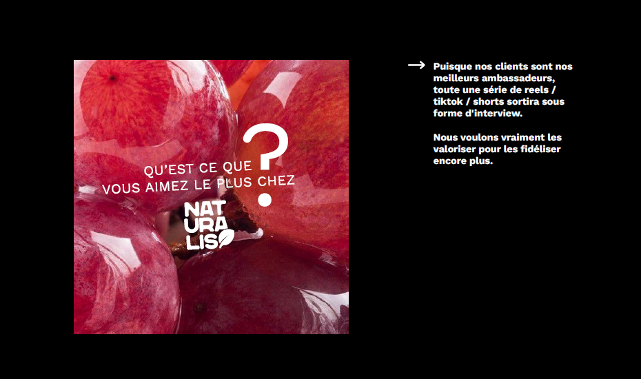 Communication Naturalis sur fond noir : visuel fruité et invitation à partager ce que les clients apprécient dans la marque.